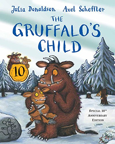 The Gruffalo's Child 10th Anniversary Edition The Gruffalo's Child 10th Anniversary Edition