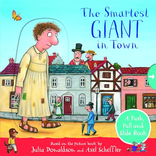 The Smartest Giant in Town: A Push, Pull and Slide Book