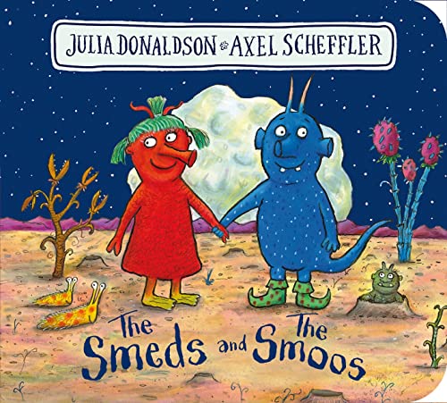 The Smeds and the Smoos BB - the out-of-this world bestseller by the creators of STICK MAN The Smeds and the Smoos BB - the out-of-this world bestseller by the creators of STICK MAN