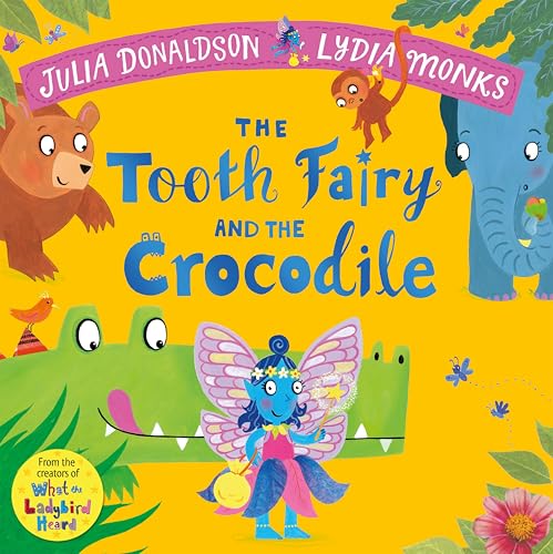 The Tooth Fairy and the Crocodile: a magical jungle adventure The Tooth Fairy and the Crocodile: a magical jungle adventure von Macmillan Children's Books