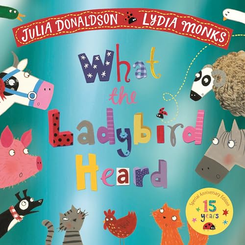 What the Ladybird Heard 15th Anniversary Edition: with a shiny blue foil cover and bonus material from the creators! von Macmillan Children's Books