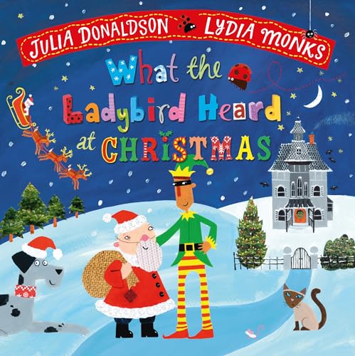 What the Ladybird Heard at Christmas: A bestselling Christmas adventure What the Ladybird Heard at Christmas: A bestselling Christmas adventure