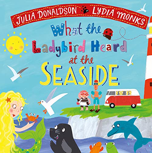 What the Ladybird Heard at the Seaside von Macmillan Children's Books