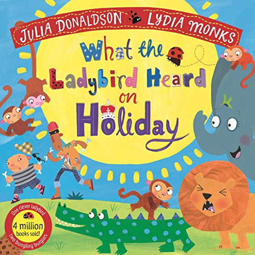 What the Ladybird Heard on Holiday: Ausgezeichnet: Big Book Awards: Children's Award 2018 (What the Ladybird Heard, 3)