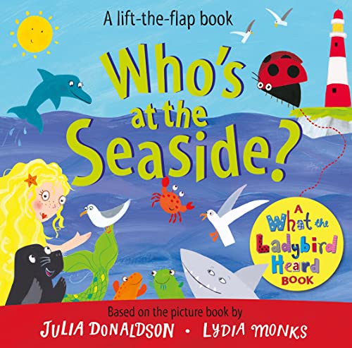 Who's at the Seaside?: A What the Ladybird Heard Book (What the Ladybird Heard Lift-the-Flaps, 3)