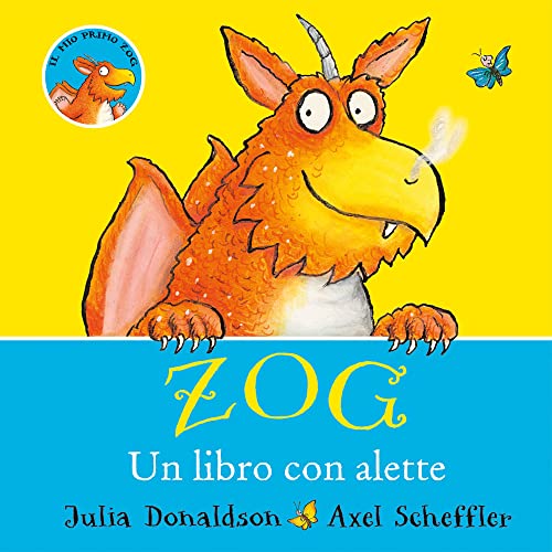 Zog. Un libro con alette. Ediz. a colori (Primi libri)