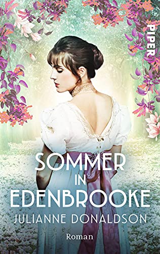 Sommer in Edenbrooke: Roman | Regency-Romance im viktorianischen England um eine ungewöhnliche Heldin von PIPER