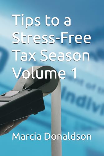 Tips to a Stress-Free Tax Season Volume 1 von Independently published