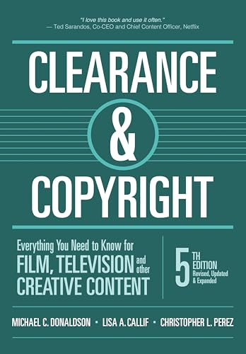 Clearance & Copyright: Everything You Need to Know for Film, Television, and Other Creative Content