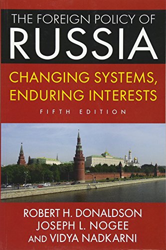 The Foreign Policy of Russia: Changing Systems, Enduring Interests