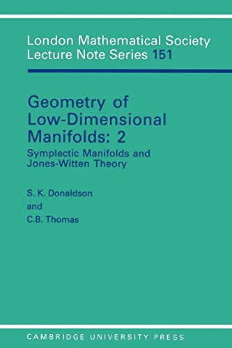 Geometry of Low-Dimensional Manifolds: 2: Symplectic Manifolds and Jones-Witten Theory (London Mathematical Society Lecture Note Series, Band 2)