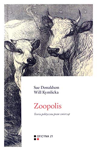 Zoopolis: Teoria polityczna praw zwierząt