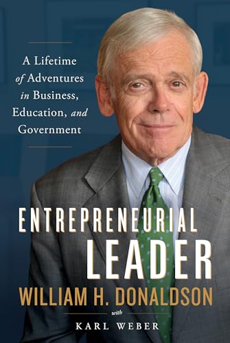 Entrepreneurial Leader: A Lifetime of Adventures in Business, Education, and Government
