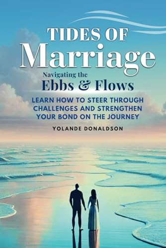 Tides of Marriage: Navigating the Ebbs and Flows