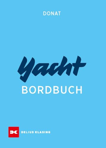 Yacht-Bordbuch: Handbuch fürs Cockpit von DELIUS KLASING