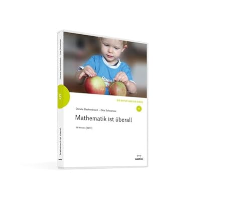 Mathematik ist überall (WELTWISSEN in Kindergarten, Familie und Schule: 23 Filme aus 23 Jahren)