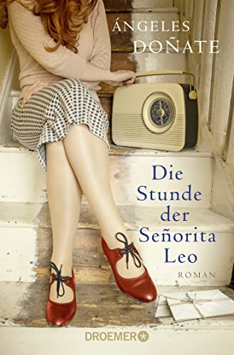 Die Stunde der Señorita Leo: Roman