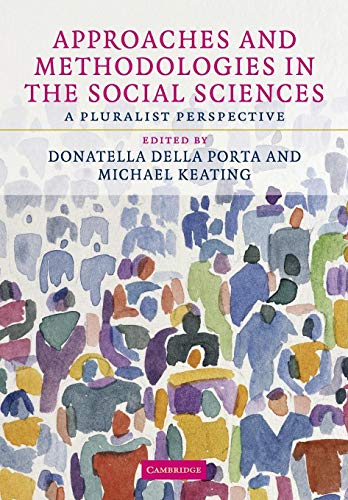 Approaches and Methodologies in the Social Sciences: A Pluralist Perspective