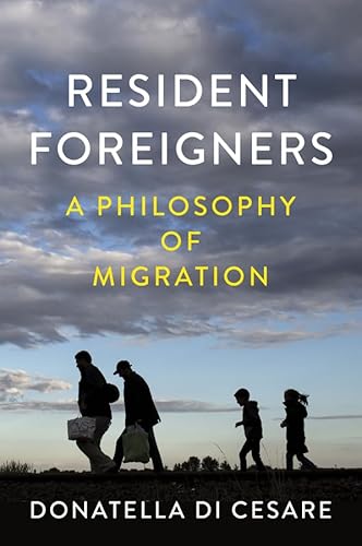 Resident Foreigners: A Philosophy of Migration von Polity