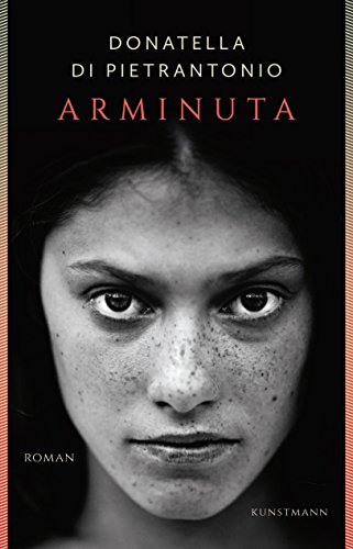 Donatella Di Pietrantonio, "Arminuta" - Maja Pflug: Roman von Verlag Antje Kunstmann