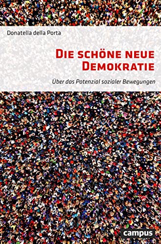 Die schöne neue Demokratie: Über das Potenzial sozialer Bewegungen