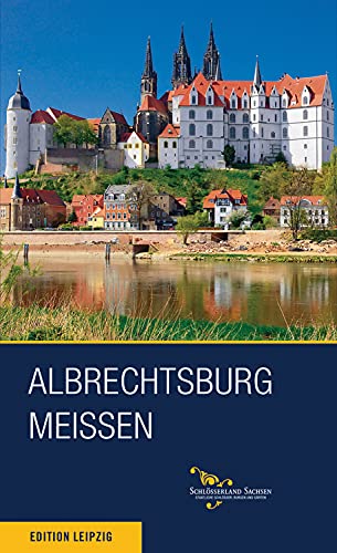 Albrechtsburg Meissen (engl.) (Schloesserland Sachsen: Saxon Palaces, Castles and Gardens)