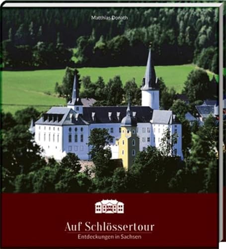 Auf Schlössertour: Entdeckungen in Sachsen