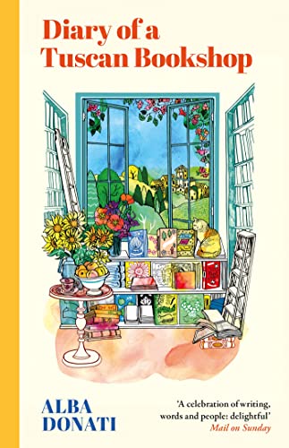 Diary of a Tuscan Bookshop: The heartwarming story that inspired a nation, now an international bestseller Diary of a Tuscan Bookshop: The heartwarming story that inspired a nation, now an international bestseller