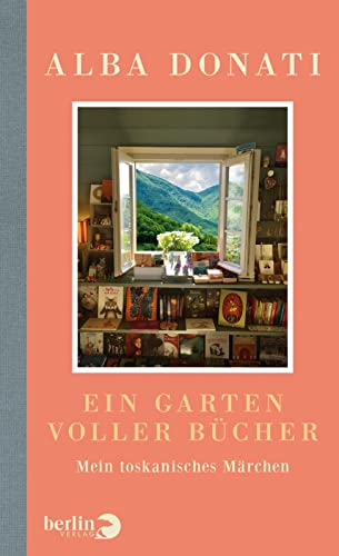 Ein Garten voller Bücher: Mein toskanisches Märchen | Ein bibliophiles Geschenk für alle, die Bücher lieben