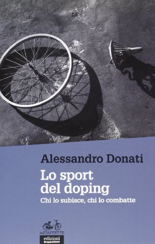 Lo sport del doping. Chi lo subisce, chi lo combatte (Le staffette) von EGA-Edizioni Gruppo Abele