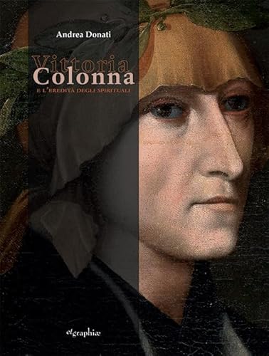 Vittoria Colonna e l'eredità degli spirituali von Etgraphiae