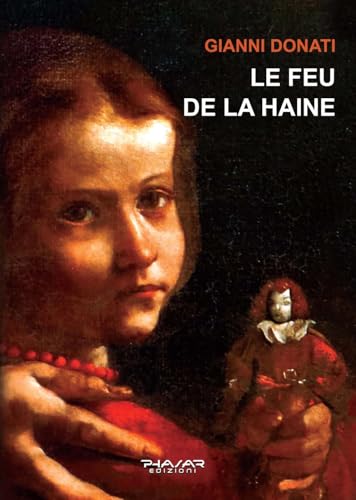 Le feu de la haine Le feu de la haine von Phasar Edizioni