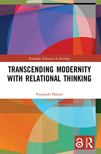 Transcending Modernity with Relational Thinking (Routledge Advances in Sociology) von Routledge