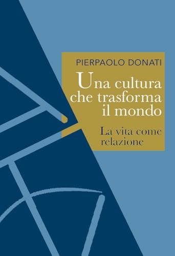 Una cultura che trasforma il mondo. La vita come relazione (Origini) von Ares