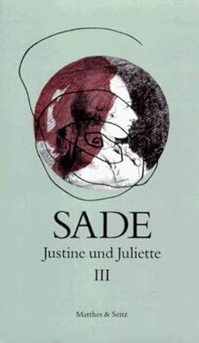 Justine und Juliette 03: Justine und Juliette, 10 Bde., Bd.3 von Matthes Und Seitz Berlin