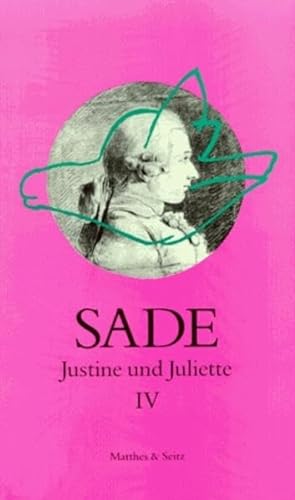 Justine und Juliette 04: Justine und Juliette, 10 Bde., Bd.4 von Matthes & Seitz Berlin