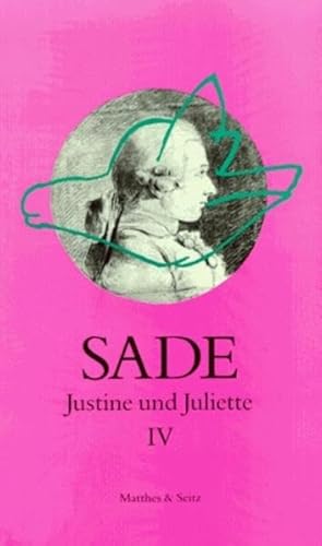 Justine und Juliette 04: Justine und Juliette, 10 Bde., Bd.4 von Matthes & Seitz Berlin