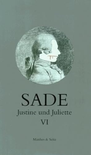 Justine und Juliette, 10 Bde., Bd.6: Mit Aufsätzen v. Georges Bataille u. Maurice Blanchot von Matthes Und Seitz Berlin