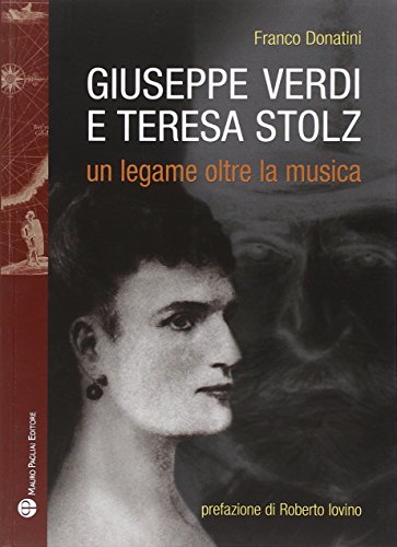 Giuseppe Verdi E Teresa Stolz: Un Legame Oltre La Musica (Storie Del Mondo) von Brand: Edizioni Polistampa