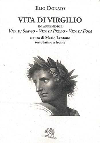 Vita di Virgilio. Testo latino a fronte (Saturnalia) von La Vita Felice