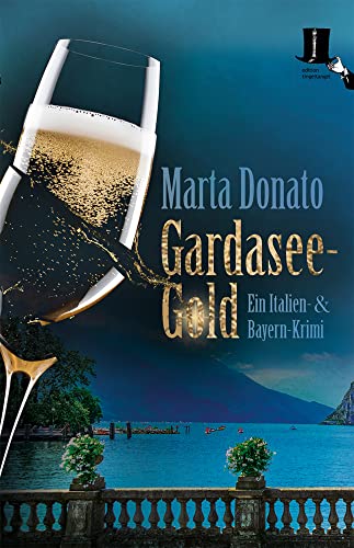 Gardasee-Gold: Italien und Bayern Krimi - Buchtipp für den Urlaub am Gardasee (Fontanaros und Breitwiesers Fälle) von edition tingeltangel