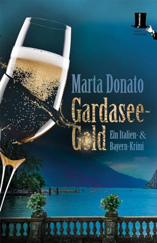 Gardasee-Gold: Italien und Bayern Krimi - Buchtipp für den Urlaub am Gardasee (Fontanaros und Breitwiesers Fälle)