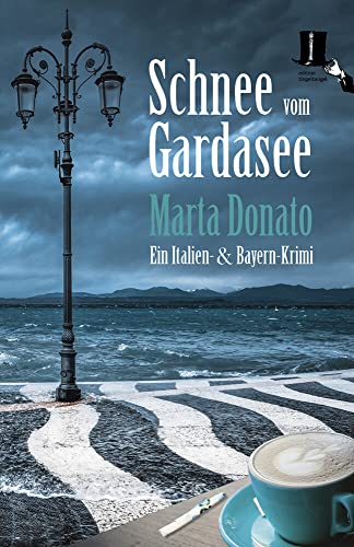 Schnee vom Gardasee: Italien und Bayern Krimi - Buchtipp für den Urlaub am Gardasee: Fontanaros und Breitwiesers vierter Fall (Fontanaros und Breitwiesers Fälle)