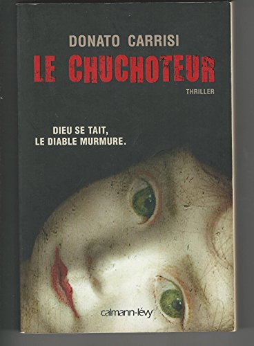 Le chuchoteur: Dieu se tait. Le diable murmure