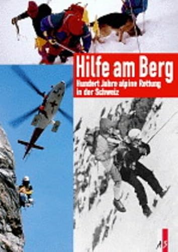 Hilfe am Berg: 100 Jahre alpine Rettung in der Schweiz