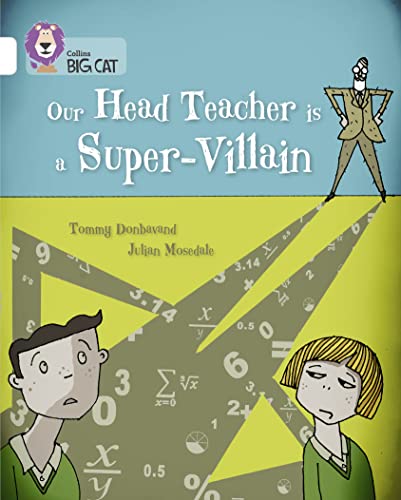 Our Head Teacher is a Super-Villain: Band 10/White (Collins Big Cat)