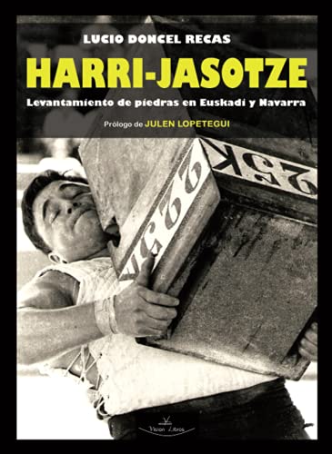 Harri - Jasotze: Levantamiento de piedras en Euskadi y Navarra