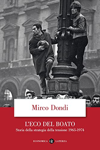 L'eco del boato. Storia della strategia della tensione 1965-1974 (Economica Laterza) von Laterza