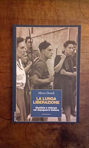 La lunga liberazione. Giustizia e violenza nel dopoguerra italiano (Il caso italiano) von Editori Riuniti