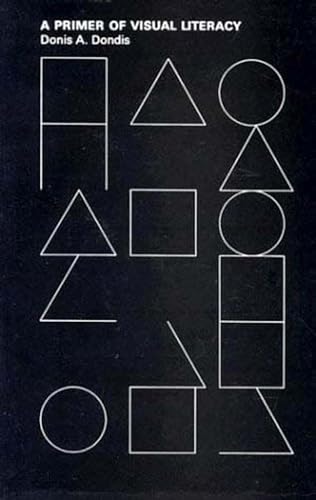 A Primer of Visual Literacy (The MIT Press)